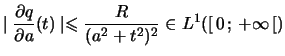 $\displaystyle \mid \frac{\partial q}{ \partial a}(t) \mid \leqslant \frac{R}{(a^2+t^2)^2} \in L^1( [   0   ;   +\infty   [)
$