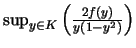 $ \sup_{y \in K} \left( \frac{2f(y)}{y(1-y^2)} \right)$