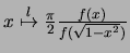 $ x \overset{l}{\mapsto} \frac{\pi}{2}\frac{f(x)}{f(\sqrt{1-x^2})}$