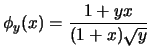 $\displaystyle \phi_y(x) = \frac{1+yx}{(1+x)\sqrt{y}}
$
