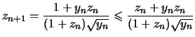 $\displaystyle z_{n+1} = \frac{1+y_n z_n}{(1+z_n)\sqrt{y_n}}
\leqslant \frac{z_n+y_n z_n}{(1+z_n)\sqrt{y_n}}
$