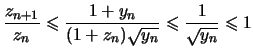 $\displaystyle \frac{z_{n+1}}{z_n} \leqslant \frac{1+y_n }{(1+z_n)\sqrt{y_n}} \leqslant \frac{1}{\sqrt{y_n}} \leqslant 1
$