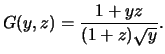 $\displaystyle G(y,z) = \frac{1+yz}{(1+z)\sqrt{y}}.
$