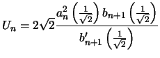 $\displaystyle U_n = 2\sqrt{2} \frac{ a_n^2 \left(\frac{1}{\sqrt{2}}\right) b_{n+1}\left(\frac{1}{\sqrt{2}}\right)}
{b_{n+1}'\left(\frac{1}{\sqrt{2}}\right)}
$