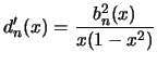 $\displaystyle d_n'(x) = \frac{b_n^2(x)}{x(1-x^2)}
$