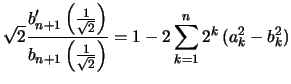 $\displaystyle \sqrt{2} \frac{b_{n+1}'\left(\frac{1}{\sqrt{2}}\right)}{b_{n+1}\left(\frac{1}{\sqrt{2}}\right)}
= 1 - 2 \sum_{k=1}^n 2^k   (a_k^2-b_k^2)
$